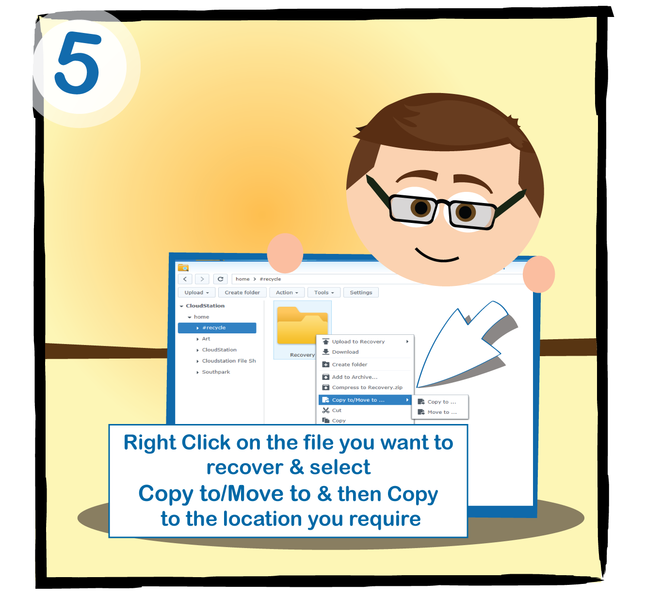 Right Click on the file you want to recover & select Copy to/Move to & then Copy to the location you require
