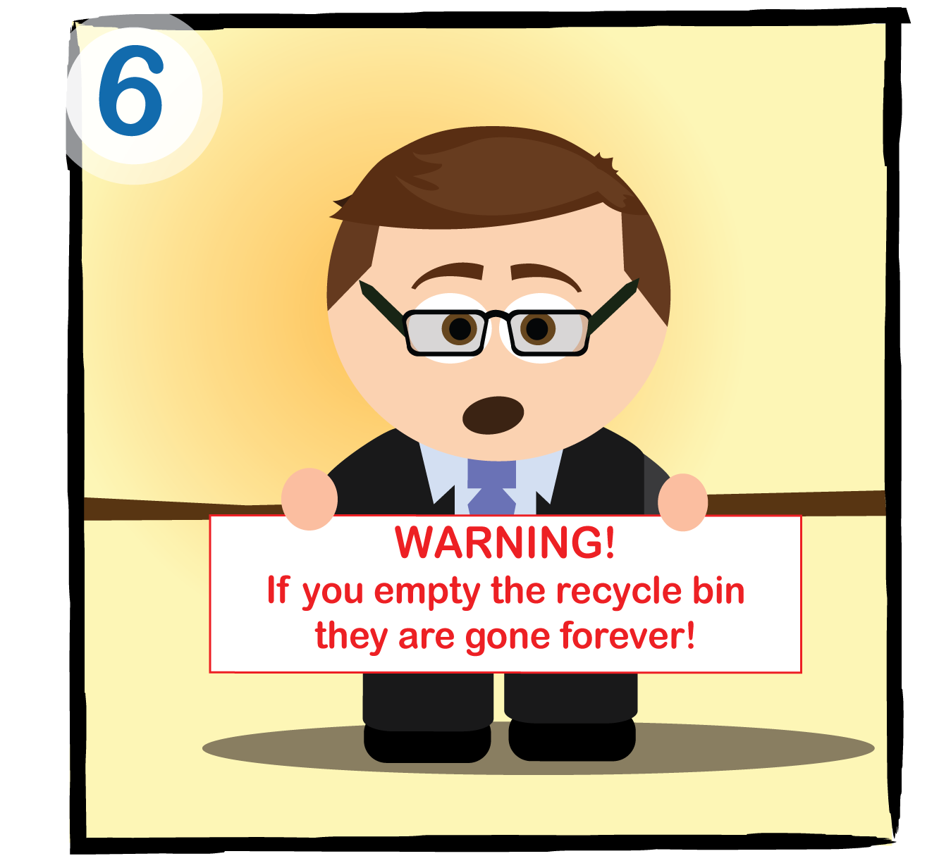 Warning! If you empty the recycle bin they are gone forever